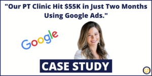 Google Ads for Physical Therapists